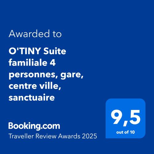 O'TINY Suite familiale 4 personnes, gare, centre ville, sanctuaire