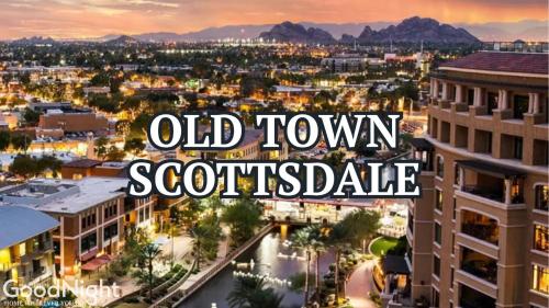 an image of a city with the words old town scottsdale at LUXE - Nouveau - Sparkling Pool - Walk to Old Town in Scottsdale