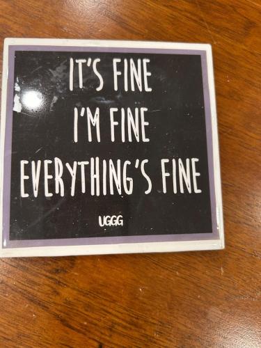 a sign that says its fine im fine everythings fine at The Highland Oasis in Ephrata