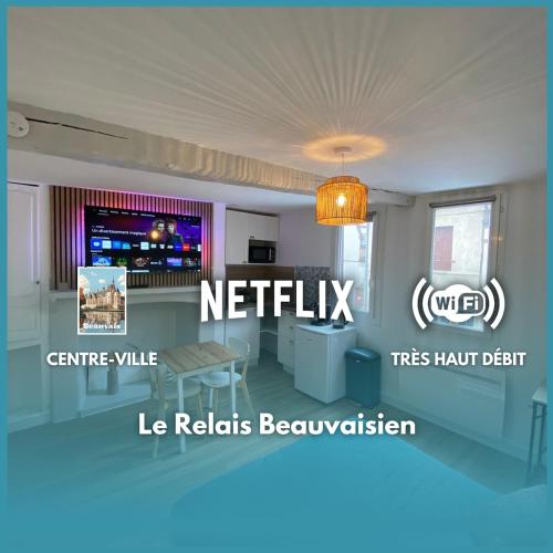 Le Relais Beauvaisien - Hypercentre & Netflix