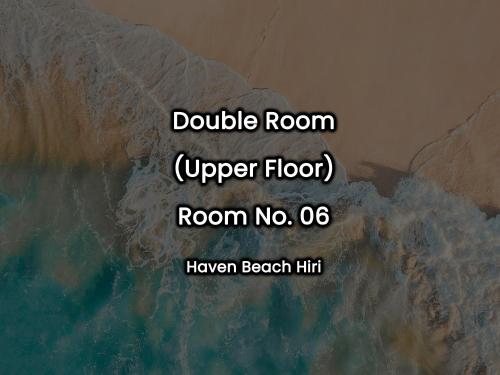 a picture of the ocean with the words double room upper floor room no at Haven Beach Hiri - Hiriketiya in Dickwella