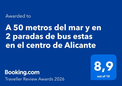 A 50 metros del mar y en 2 paradas de bus estas en el centro de Alicante