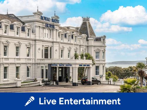 a large white building with the words live entertainment at Royal Bath Hotel Bournemouth in Bournemouth