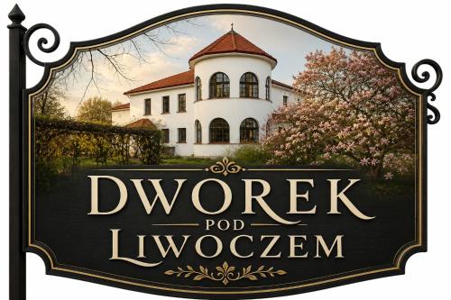 Dworek pod Liwoczem