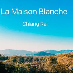 La Maison Blanche Chiang Rai Resort