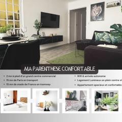 Ma Parenthèse Confortable à deux pas de Paris