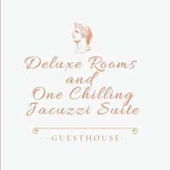 Deluxe rooms and One Chilling jacuzzi Suite Guesthouse