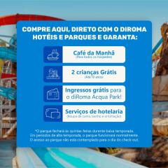 diRoma Exclusive direto com o Grupo diRoma com acesso ao Acqua Park e Café da manhã