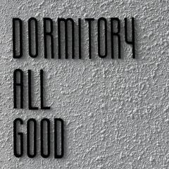 dormitory all good