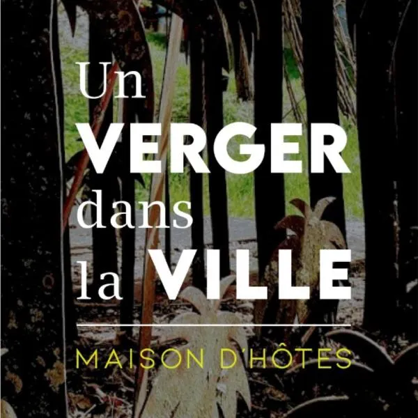 Un Verger dans la Ville – hotel w mieście Saint-Parres-aux-Tertres