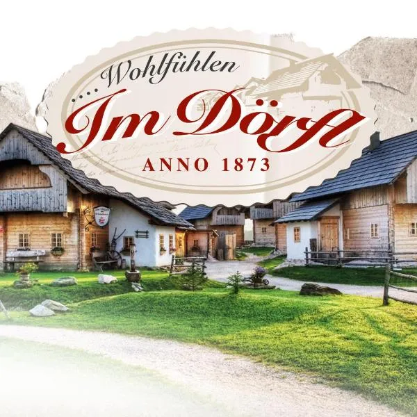 Im Dörfl Anno 1873, hotel in Irdning
