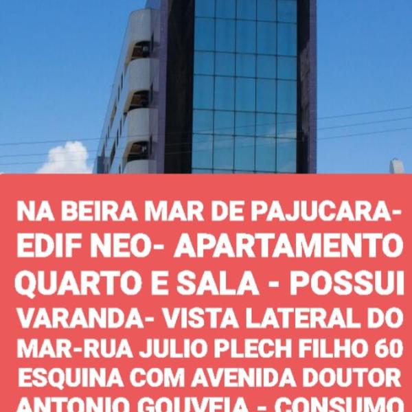 NA BEIRA MAR DE PAJUCARA- EDIF NEO- APARTAMENTO QUARTO E SALA - POSSUI VARANDA- VISTA LATERAL DO MAR-RUA JULIO PLECH FILHO 60 ESQUINA COM AVENIDA DOUTOR ANTONIO GOUVEIA - CONSUMO ELETRICO É PAGO No CKECK-OUT - 1 KWH É 1,35 REIAS