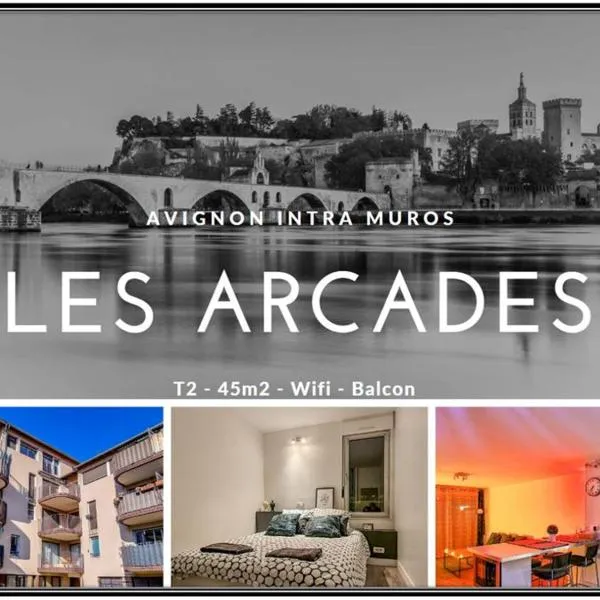 Les Arcades - WIFI - Intra muros of Avignon - Balcony - 45m2, ξενοδοχείο στην Αβινιόν