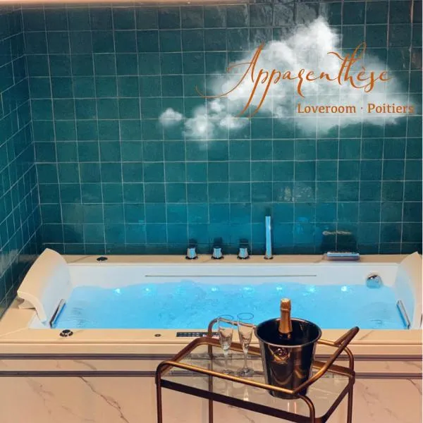 Apparenthèse Love Room Jacuzzi Sauna, hôtel à Poitiers