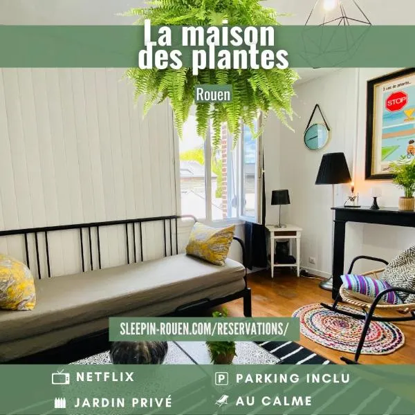 La Maison des Plantes, charmante, atypique et cosy pour 4 personnes avec parking et jardin, hotel v destinaci Rouen
