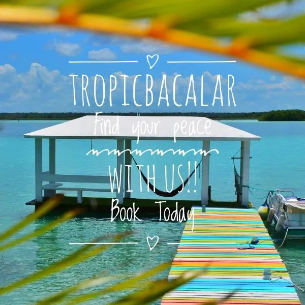 Tropic Bacalar, hotel in Bacalar