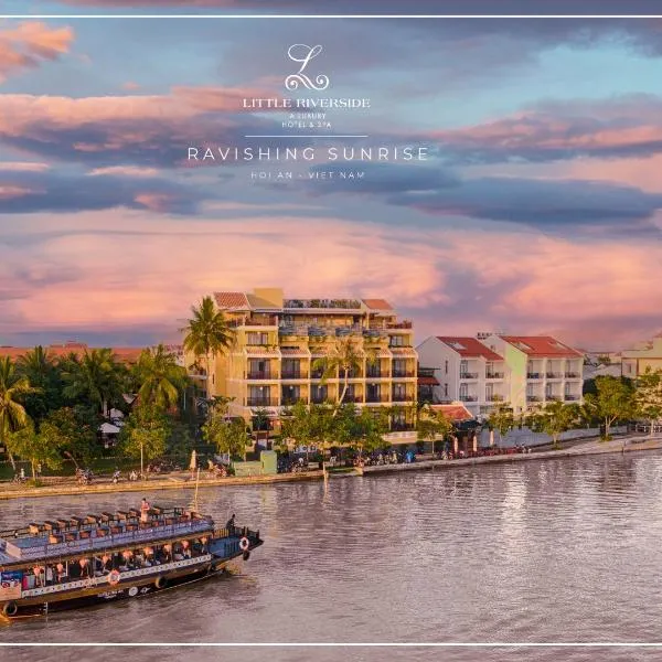 Little Riverside Hoi An . A Luxury Hotel & Spa, ξενοδοχείο στο Χόι Αν