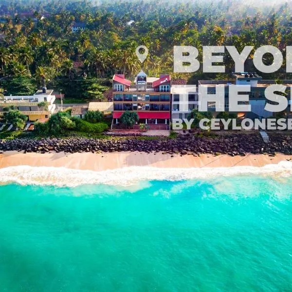 Beyond The Sea By Ceylonese, hotel in Ambalangoda