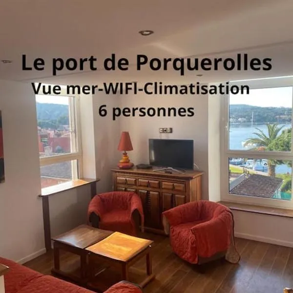 Ile de Porquerolles : T3 climatisé vue mer, hotel a Porquerolles