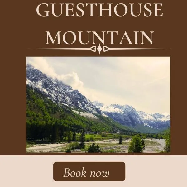 Guesthouse Mountain, hotel in Valbonë