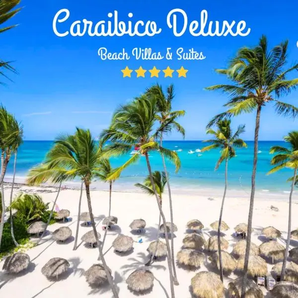 CARAIBICO DELUXE Beach Club & SPA, hotel in Punta Cana