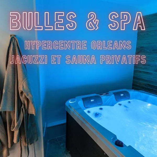 Bulles & Spa Hypercentre Orléans, hotel in Orléans