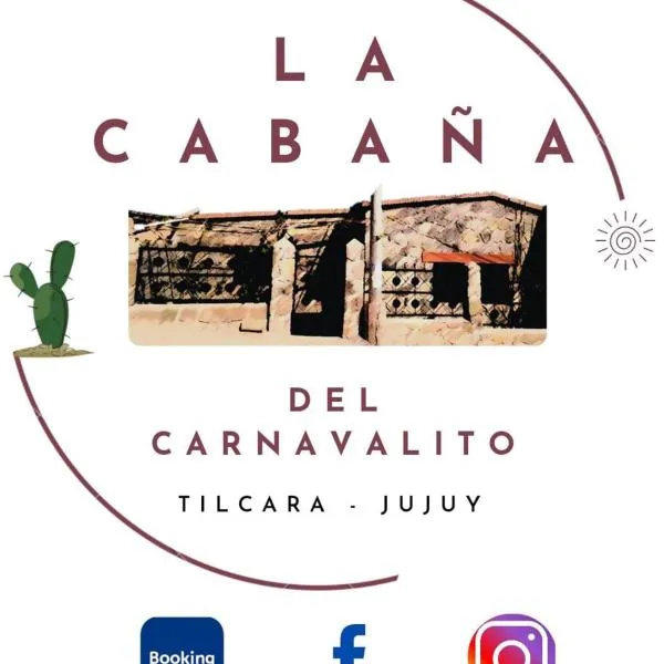 La cabaña del carnavalito tilcara, hotel in Tilcara