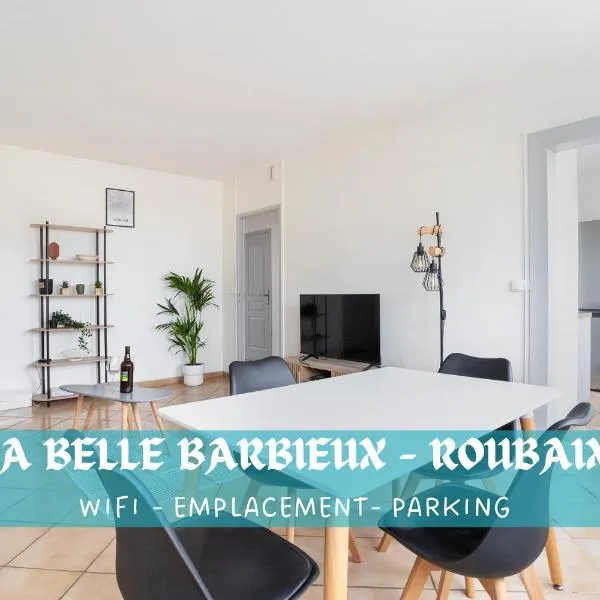 La Belle Barbieux - Roubaix, hôtel à Roubaix