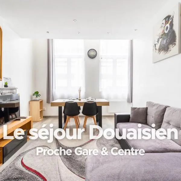 Le séjour Douaisien - Proche Gare & Centre, hotel en Douai