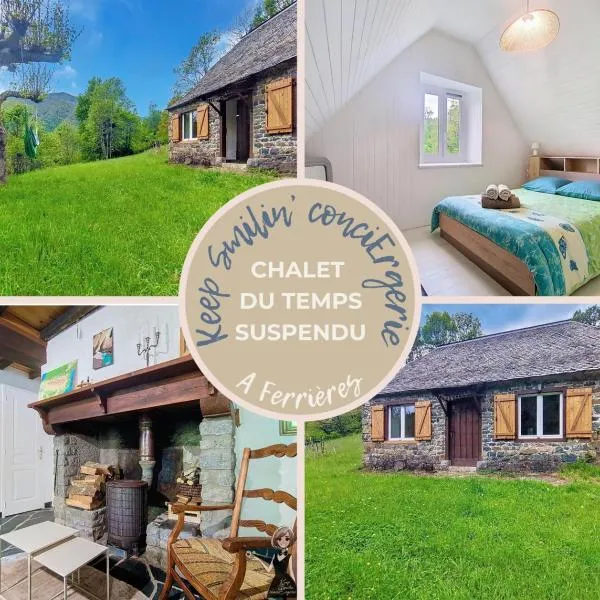Chalet du Temps Suspendu, Pause magique au cœur des Pyrénées, hotel em Ferrières