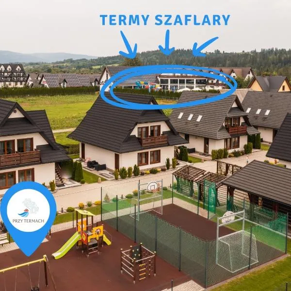 Apartamenty, pokoje PRZY TERMACH - 70 m Termy Szaflary, 150 m Gorący Potok, Hotel in Szaflary