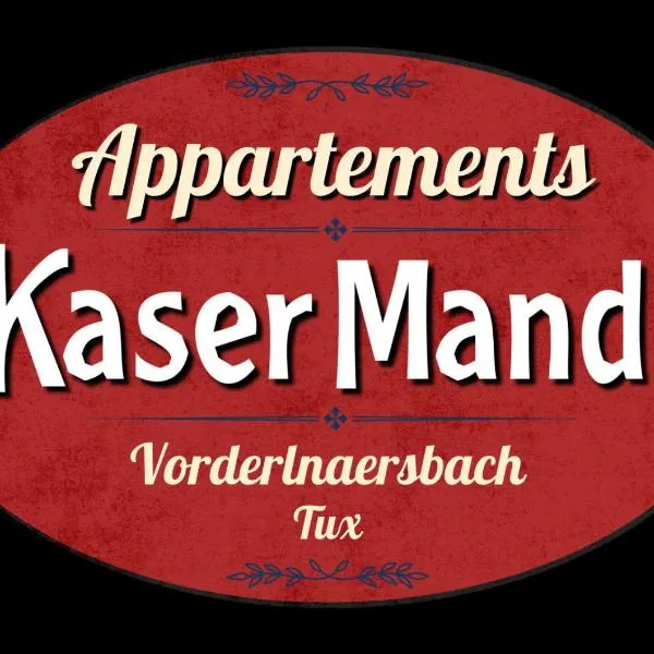 Appartments Kasermandl, hotel na Tuxu