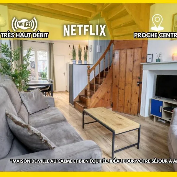 LE 219 - Maison Cosy, Au Calme, Netflix, hotel a Amiens