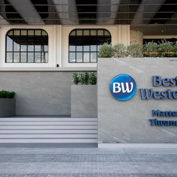 Best Western Matter Tiwanon Hotel – hotel w mieście Bangkok