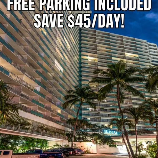 Waikiki ILIKAI Tower- Free Parking included-save 45 dollar a day, hotel in Honolulu