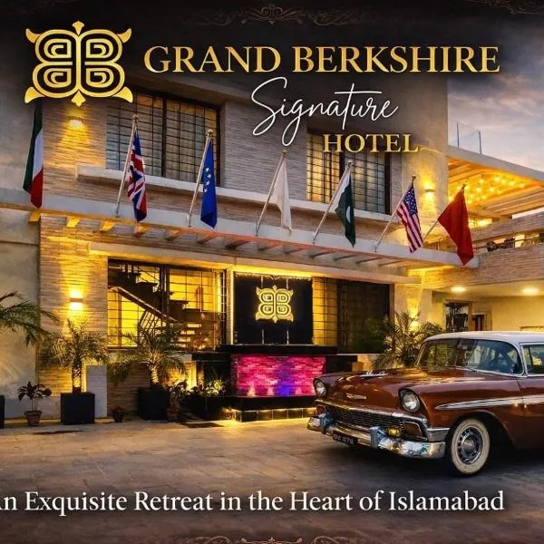 Grand Berkshire Signature Hotel operated by Berkshire Hotels & Resorts UK, hotel en Islamabad