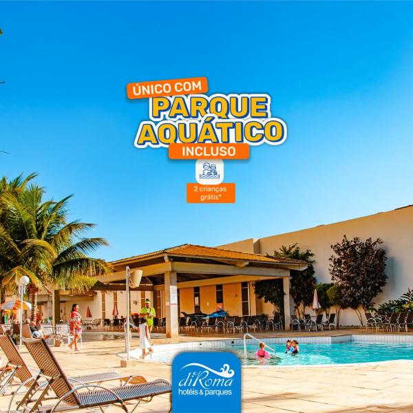 diRoma Exclusive direto com o Grupo diRoma com acesso ao Acqua Park e Café da manhã