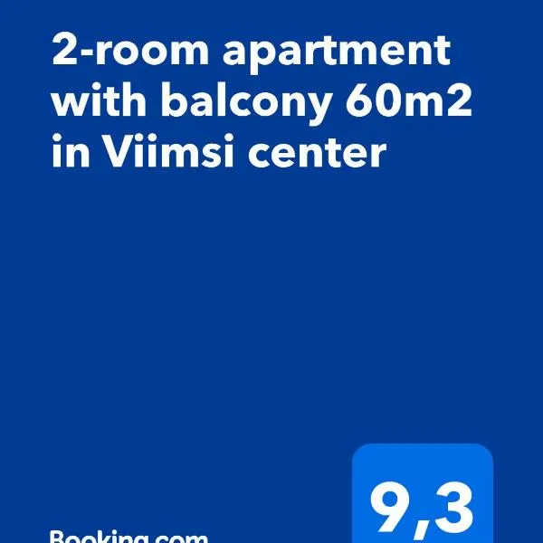 2-room apartment with balcony 60m2 in Viimsi center, hotel em Haabneeme