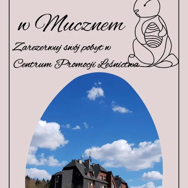 Centrum Promocji Leśnictwa w Mucznem – hotel w mieście Lutowiska