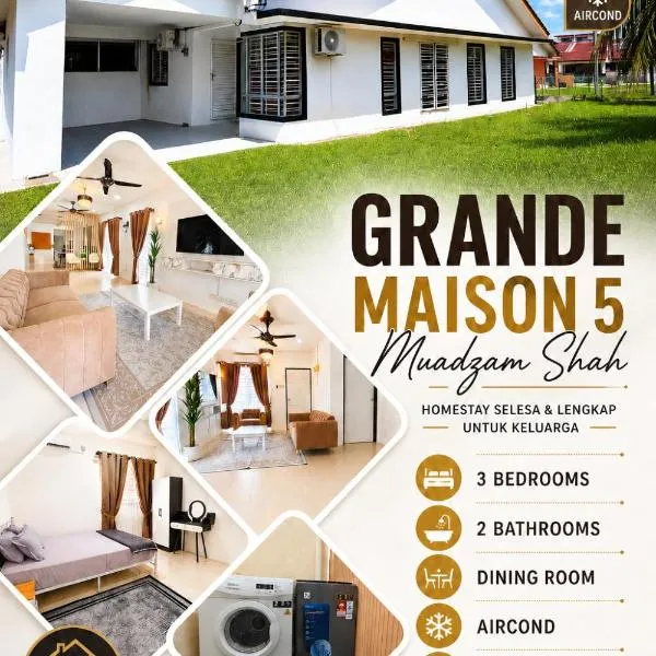 Homestay Muadzam Shah l GRANDE MAISON 5 l, Hotel in Muadzam Shah