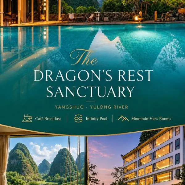 The Dragons Rest Sanctuary-Yulong River Branch - Infinity Pool & Cafe - Tickets Reservation Service & Free Laundry Service, hotel v mestu Yangshuo