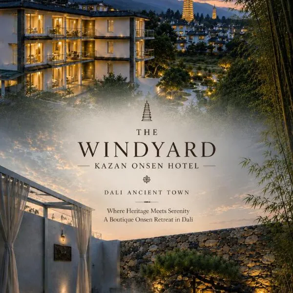 The Windyard Kazan Onsen Hotel-Private Hot Spring at South Gate of Dali Ancient Town,close to The Chongsheng Temple - Free pick-up once more than 3 nights, hotel u gradu 'Dali Ancient Town'