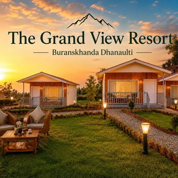 The Grand View Resort Buranskhanda Dhanaulti, хотел в Данаулти