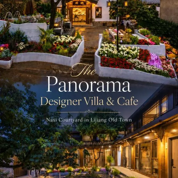 The Panorama Designer Villa & Cafe - Chinese Naxi Style Courtyard - Lijang Ancient Town Branch - Tickets Reservation Service, hotel a Lijiang