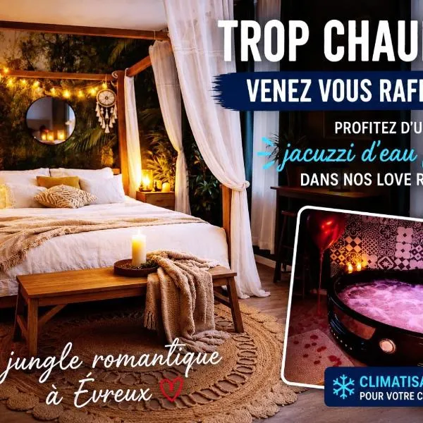 L'Evasion romantique en Amazonie, SPA, 5 min centre ville, Écran cinéma, day use, Lit baldaquin, hotel a Évreux