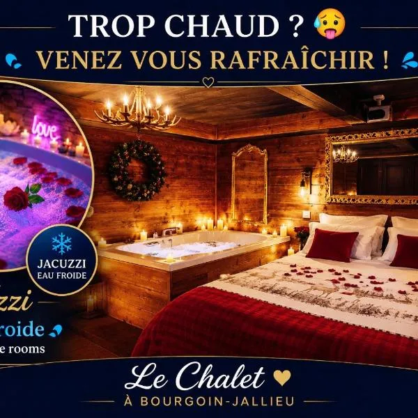 Le Chalet romantique, SPA XXL, 5 min centre ville, Écran cinéma, Lit king size, cascade d'eau, hotel in Bourgoin