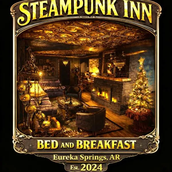 Steampunk Inn: Eureka Springs şehrinde bir otel