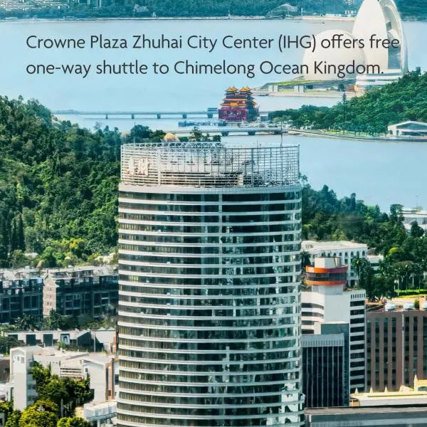 Zhuhai में, होटल Crowne Plaza Zhuhai City Center by IHG