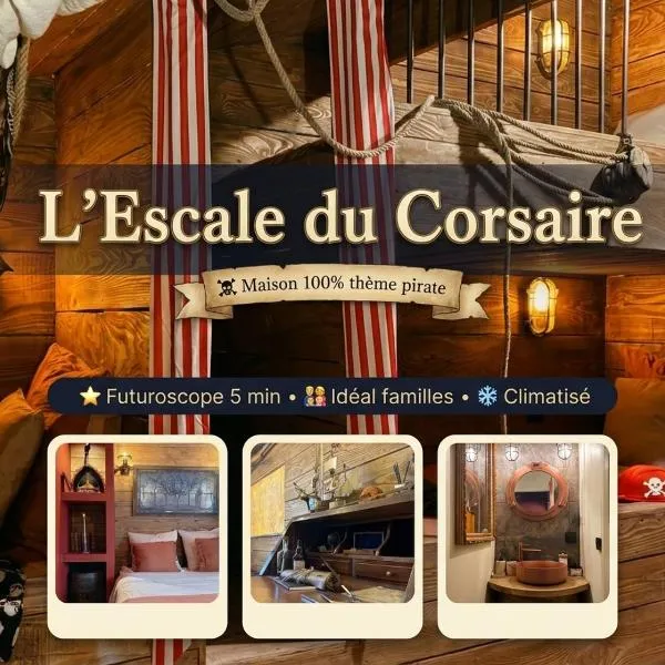 L'Escale du Corsaire Pirate - 5min Futuroscope - Climatisation - Parking - Au Futurostudio, hotel sa Chasseneuil-du-Poitou