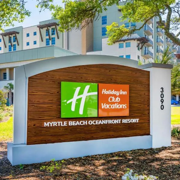 Holiday Inn Club Vacations Myrtle Beach Oceanfront, Hotel in Myrtle Beach